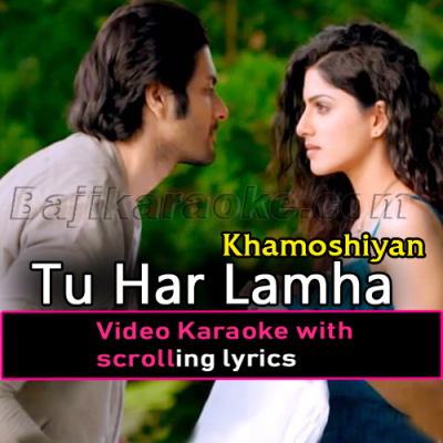 Tu Har Lamha - Video Karaoke Lyrics